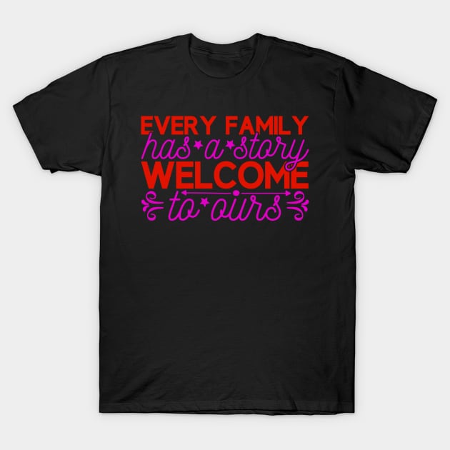 every family has a stary welcome ta aurs T-Shirt by busines_night